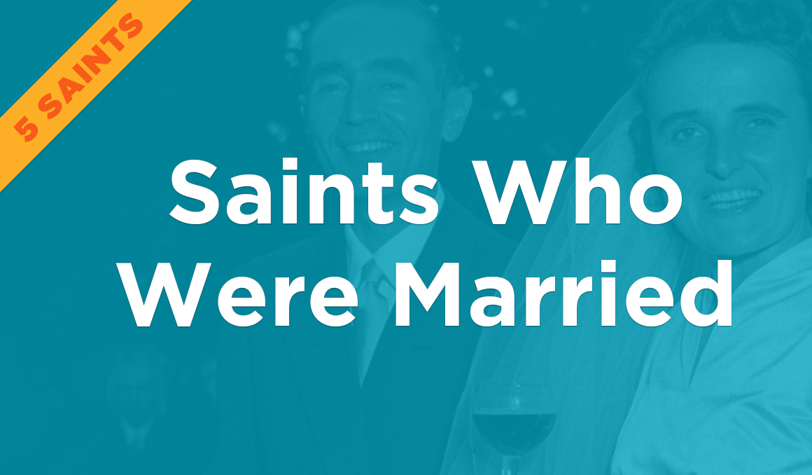 5 Saints Who Were Married