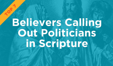 7 Times Believers Called Out Politicians in Scripture